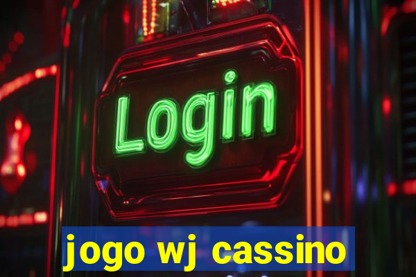 jogo wj cassino